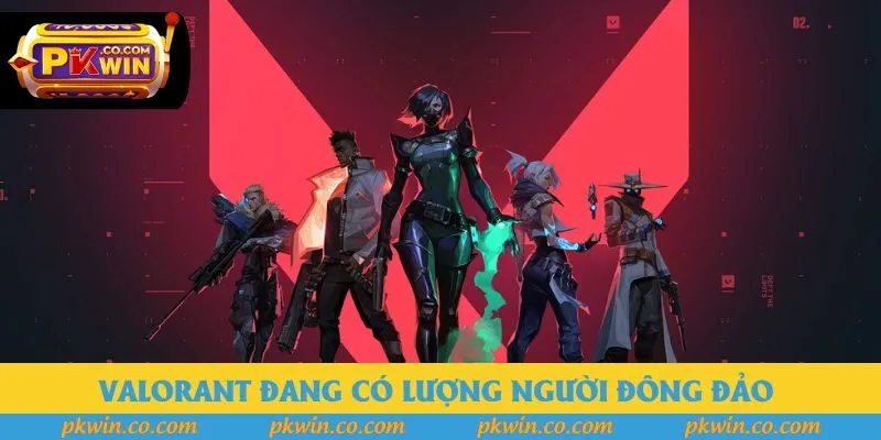 Valorant đang có lượng người đông đảo Valorant đang có lượng người đông đảo